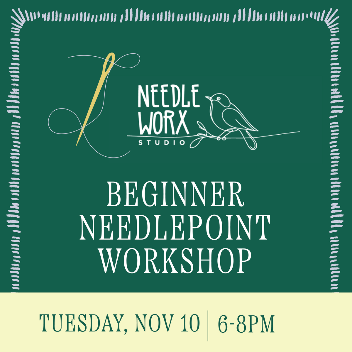 Beginner Needlepoint Workshop • Tuesday November 10 • 6-8PM