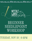 Beginner Needlepoint Workshop • Tuesday November 10 • 6-8PM