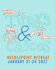 Needleworx Needlepoint Retreat Fee  |   Turks + Caicos JAN 21-24, 2027